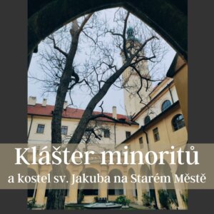 Klášter minoritů u sv. Jakuba na Starém Městě