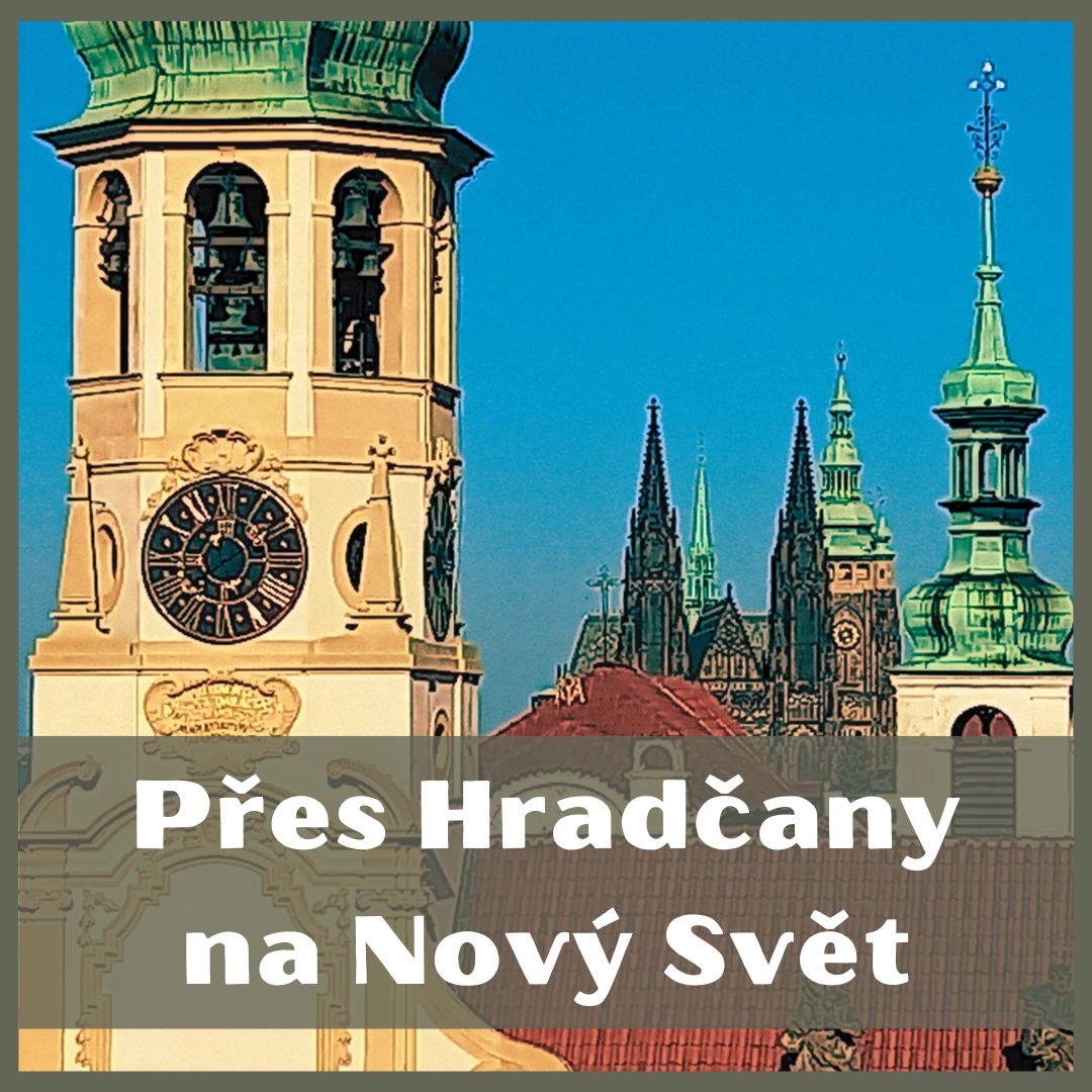 Přes Hradčany na Nový svět